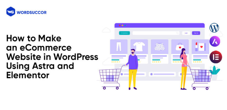 Building an eCommerce Website in WordPress Using Astra and Elementor
