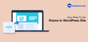 Easy Step To Use Iframe in WordPress Site