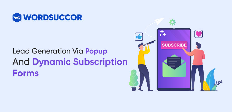 generating leads via popup & dynamic subscription forms